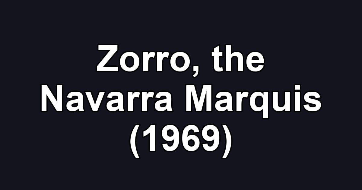 Zorro, the Navarra Marquis (1969)