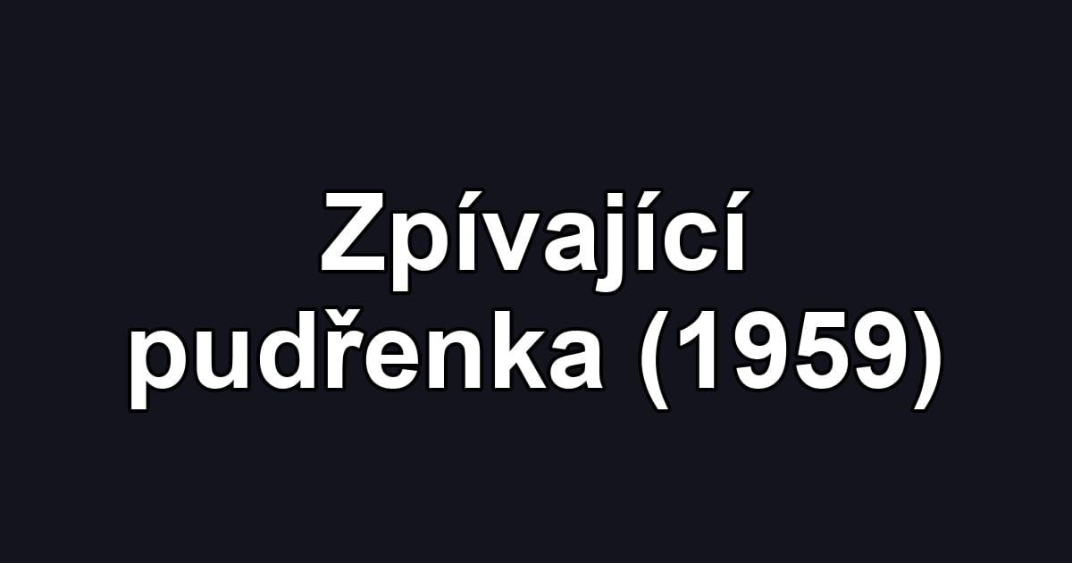 Zpívající pudřenka (1959)