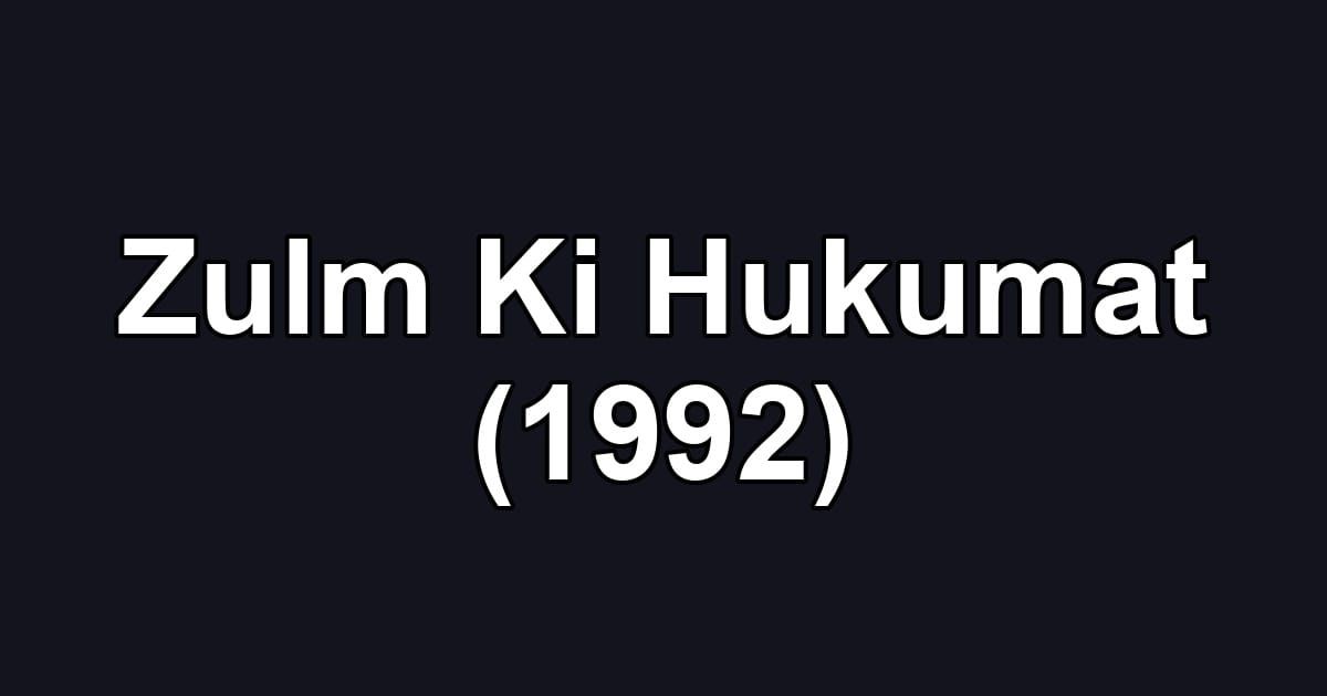 Zulm Ki Hukumat (1992)