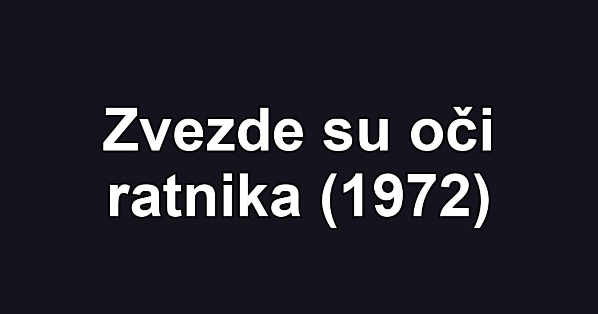 Zvezde su oči ratnika (1972)