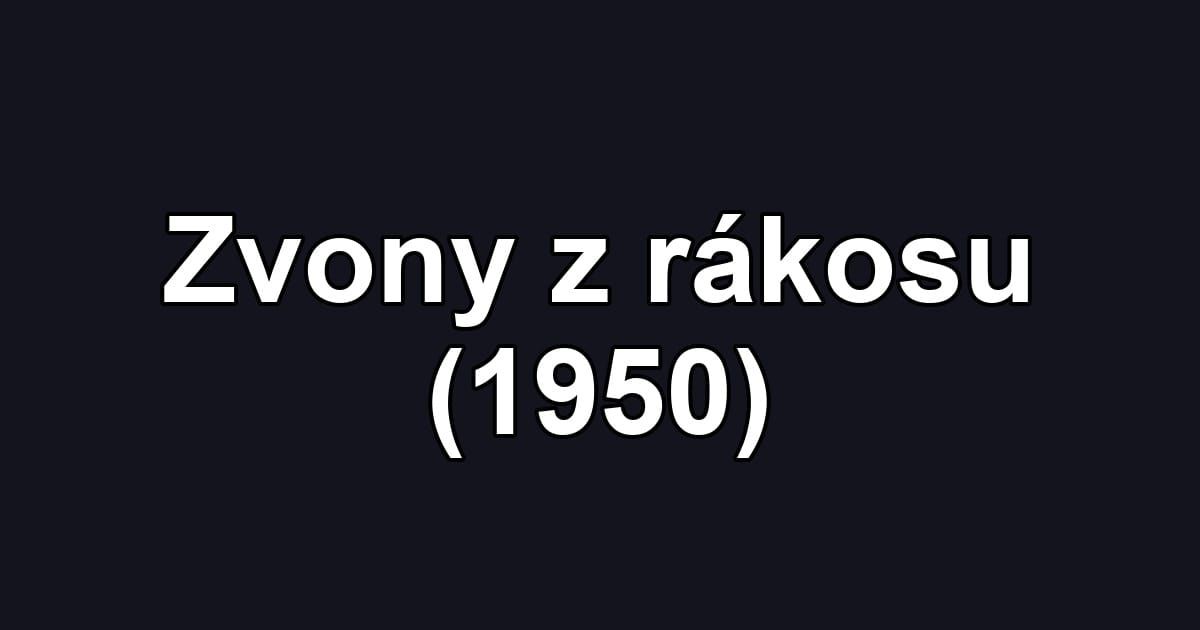 Zvony z rákosu (1950)