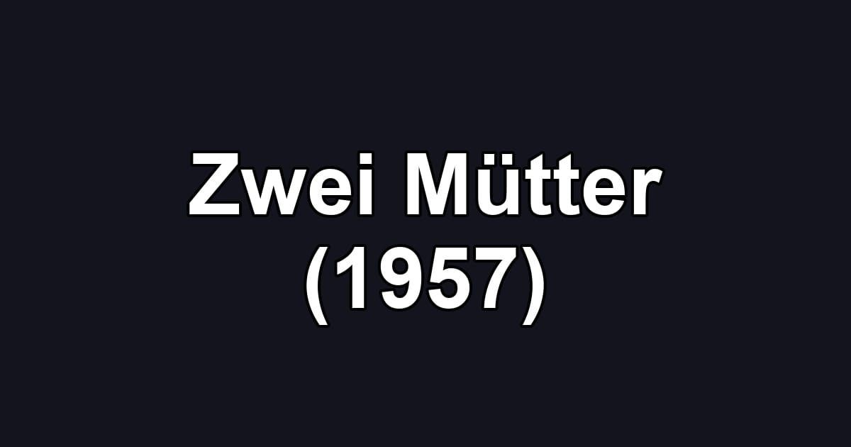 Zwei Mütter (1957)