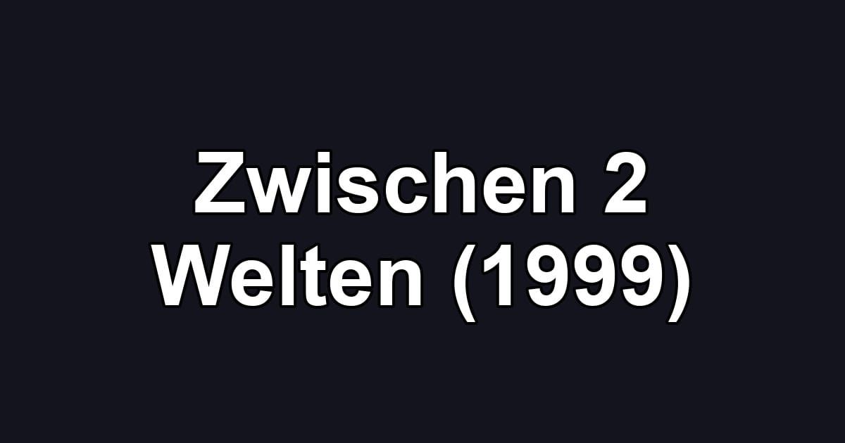 Zwischen 2 Welten (1999)