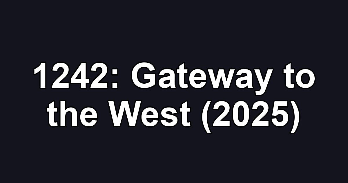1242: Gateway to the West (2025)