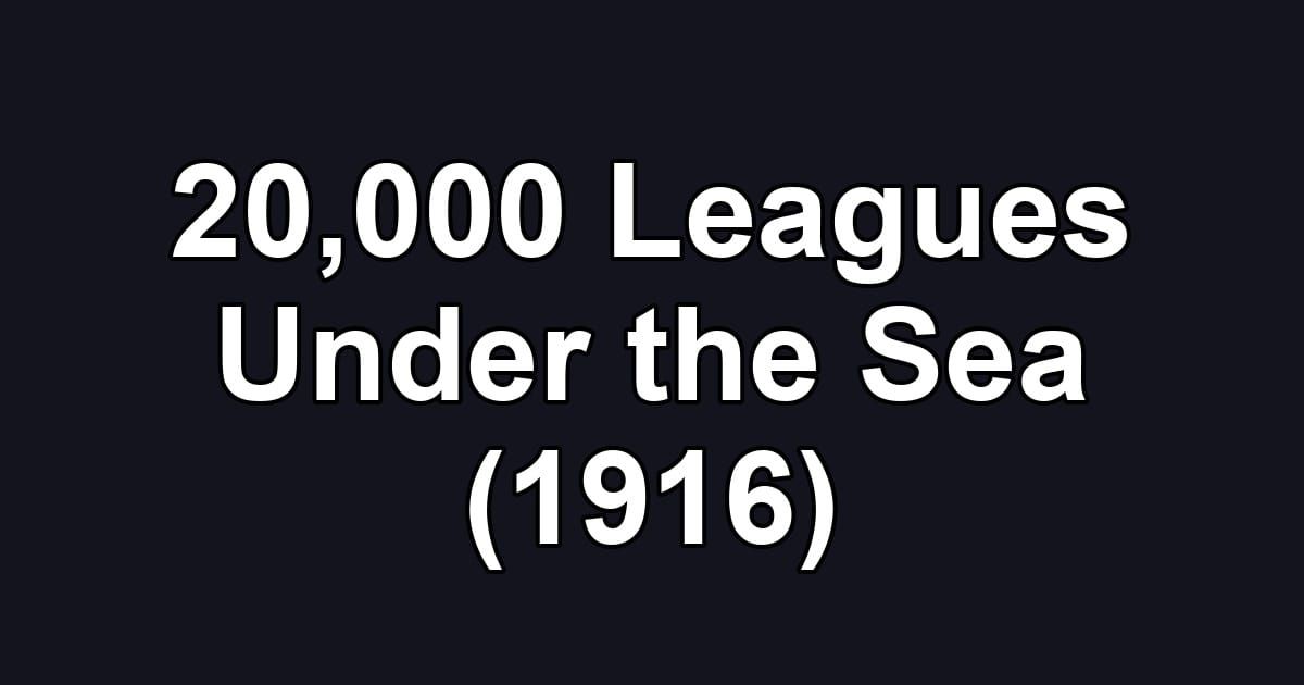 20,000 Leagues Under the Sea (1916)