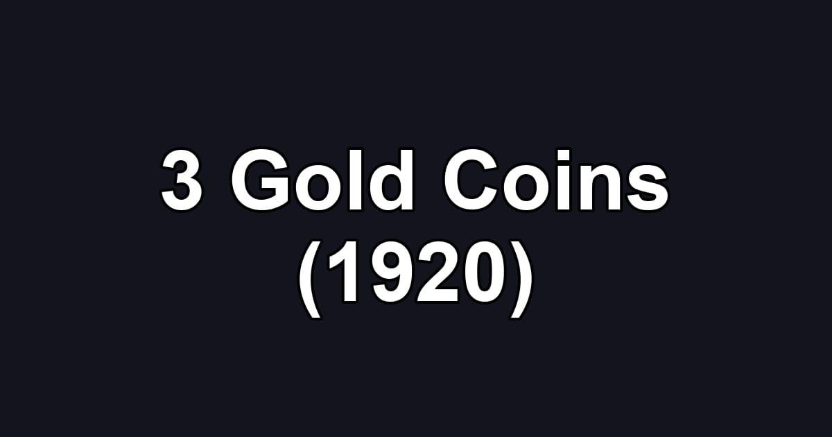 3 Gold Coins (1920)