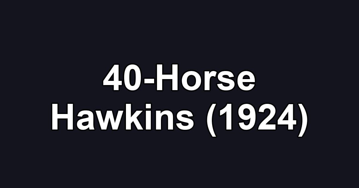 40-Horse Hawkins (1924)