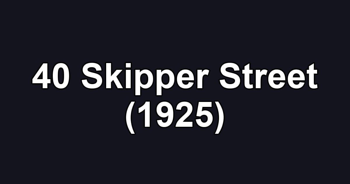 40 Skipper Street (1925)