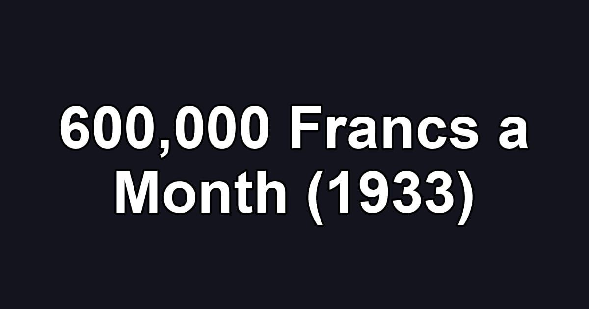 600,000 Francs a Month (1933)
