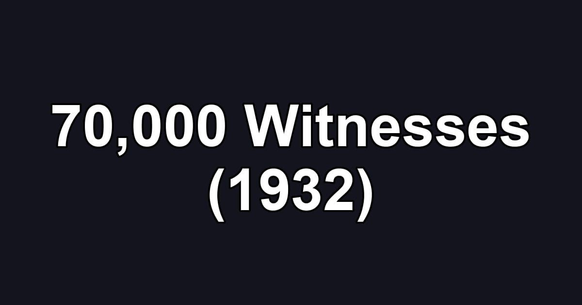 70,000 Witnesses (1932)