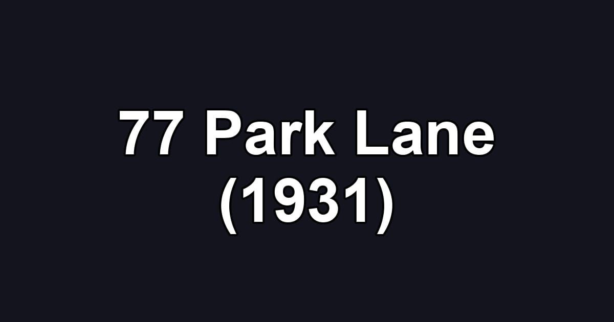 77 Park Lane (1931)