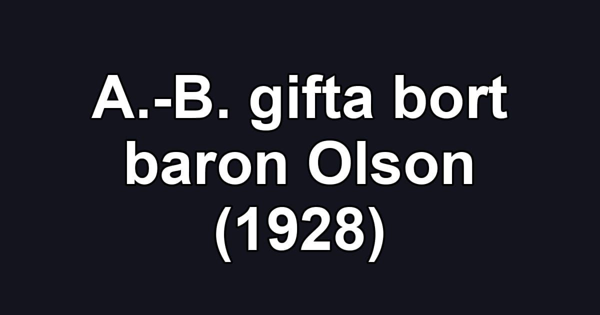 A.-B. gifta bort baron Olson (1928)