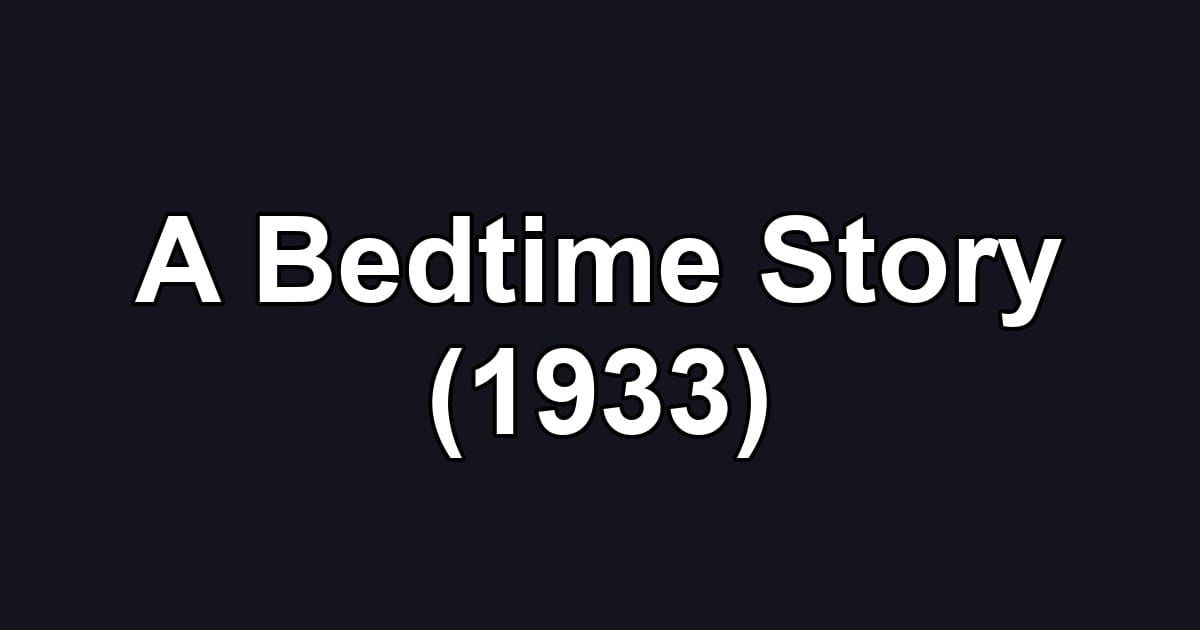 A Bedtime Story (1933)