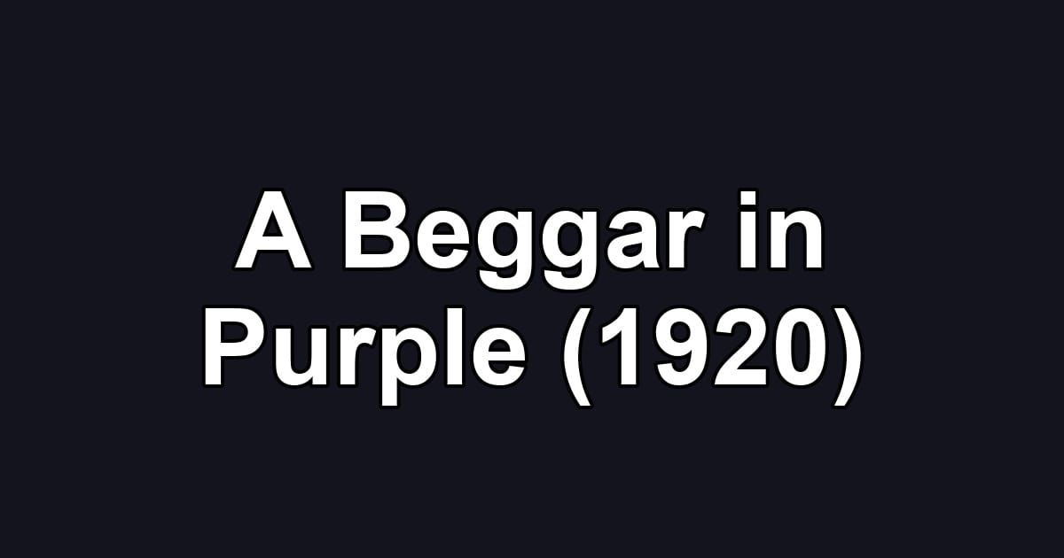A Beggar in Purple (1920)