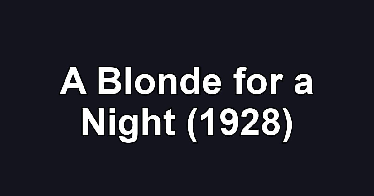 A Blonde for a Night (1928)