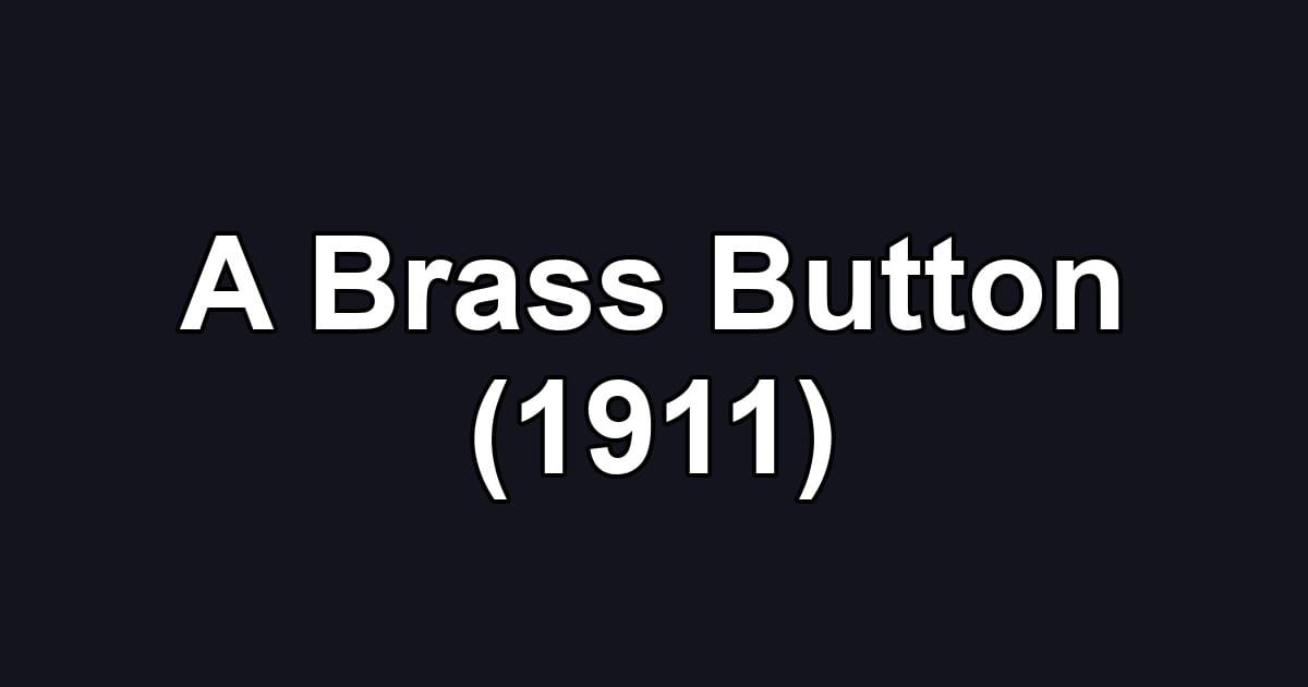 A Brass Button (1911)