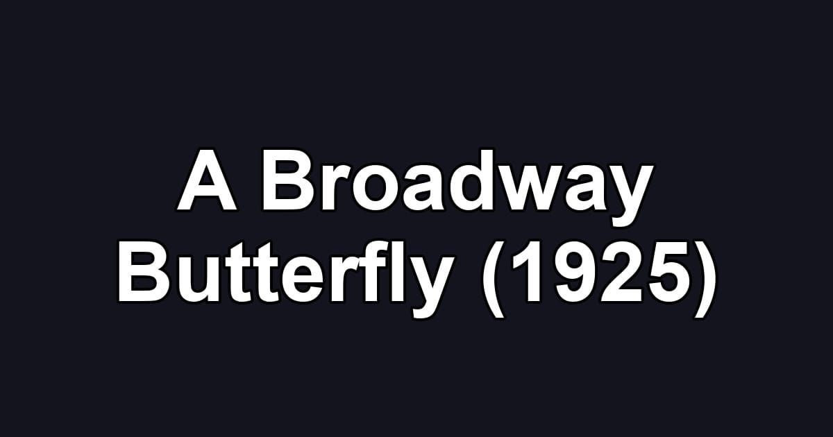 A Broadway Butterfly (1925)