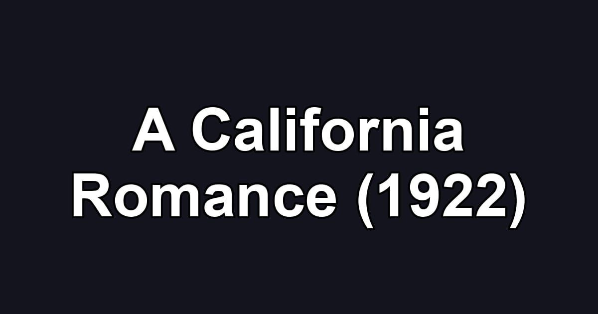 A California Romance (1922)