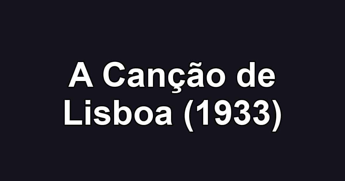 A Canção de Lisboa (1933)