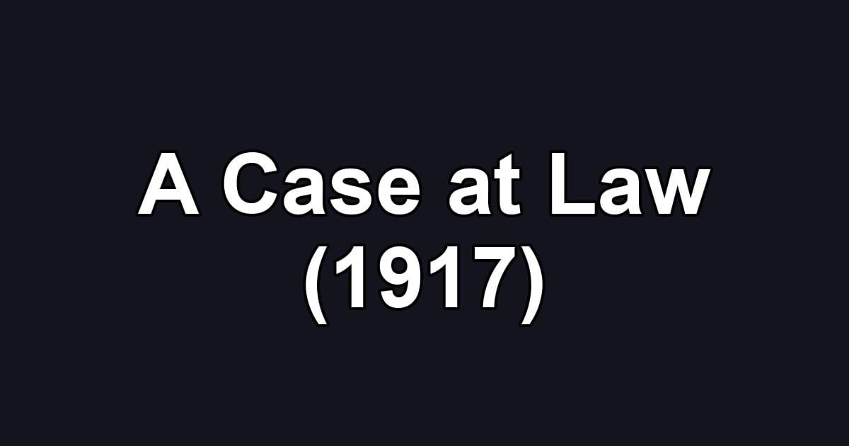 A Case at Law (1917)