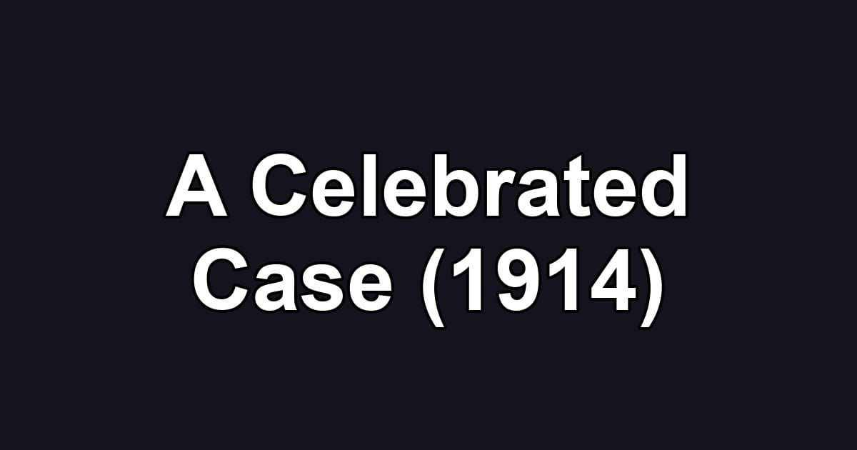 A Celebrated Case (1914)