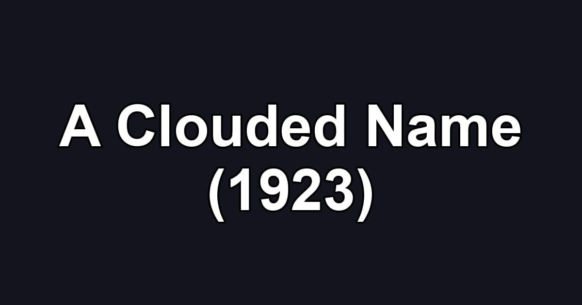 A Clouded Name (1923)
