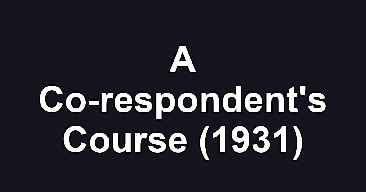 A Co-respondent's Course (1931)