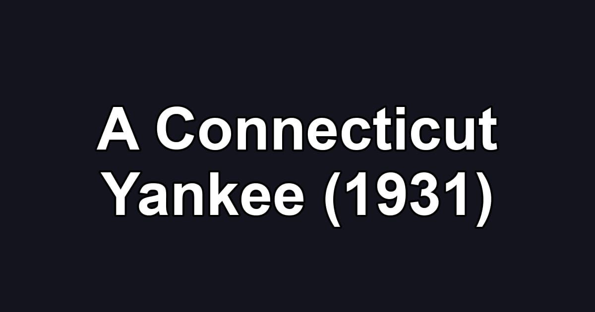 A Connecticut Yankee (1931)
