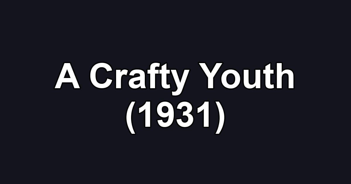 A Crafty Youth (1931)