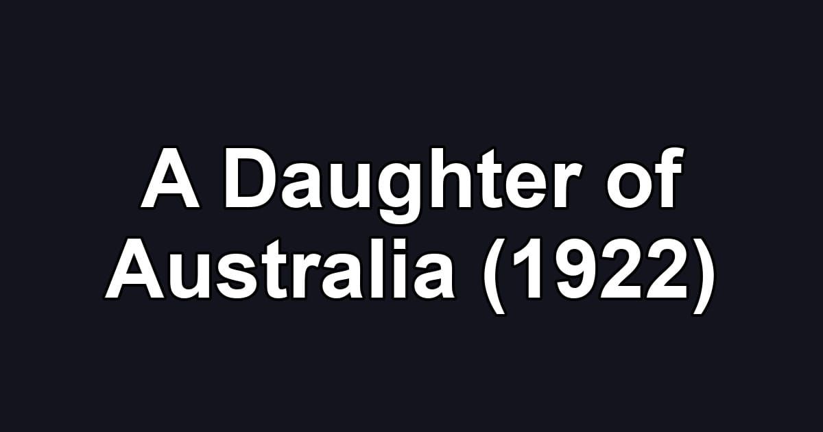A Daughter of Australia (1922)