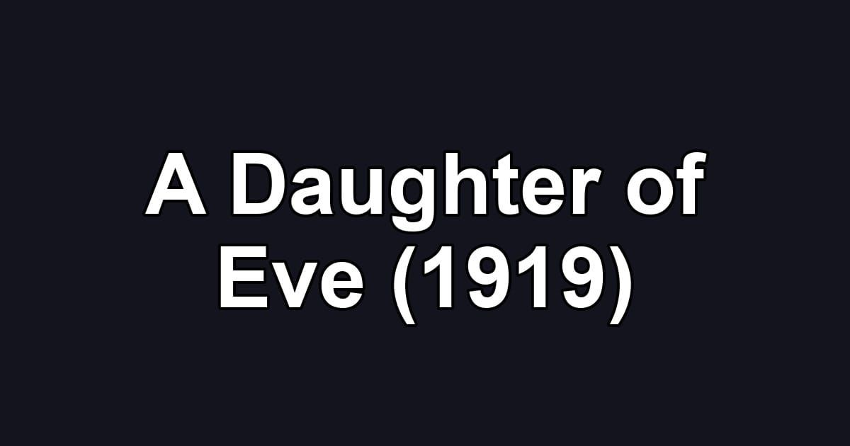 A Daughter of Eve (1919)