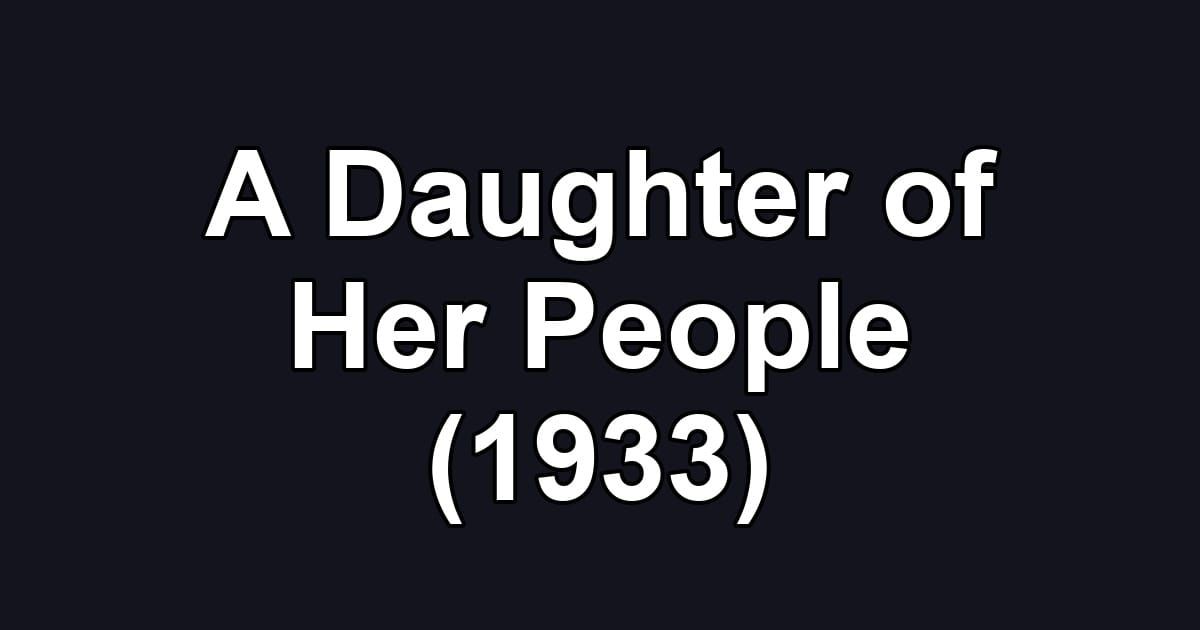 A Daughter of Her People (1933)