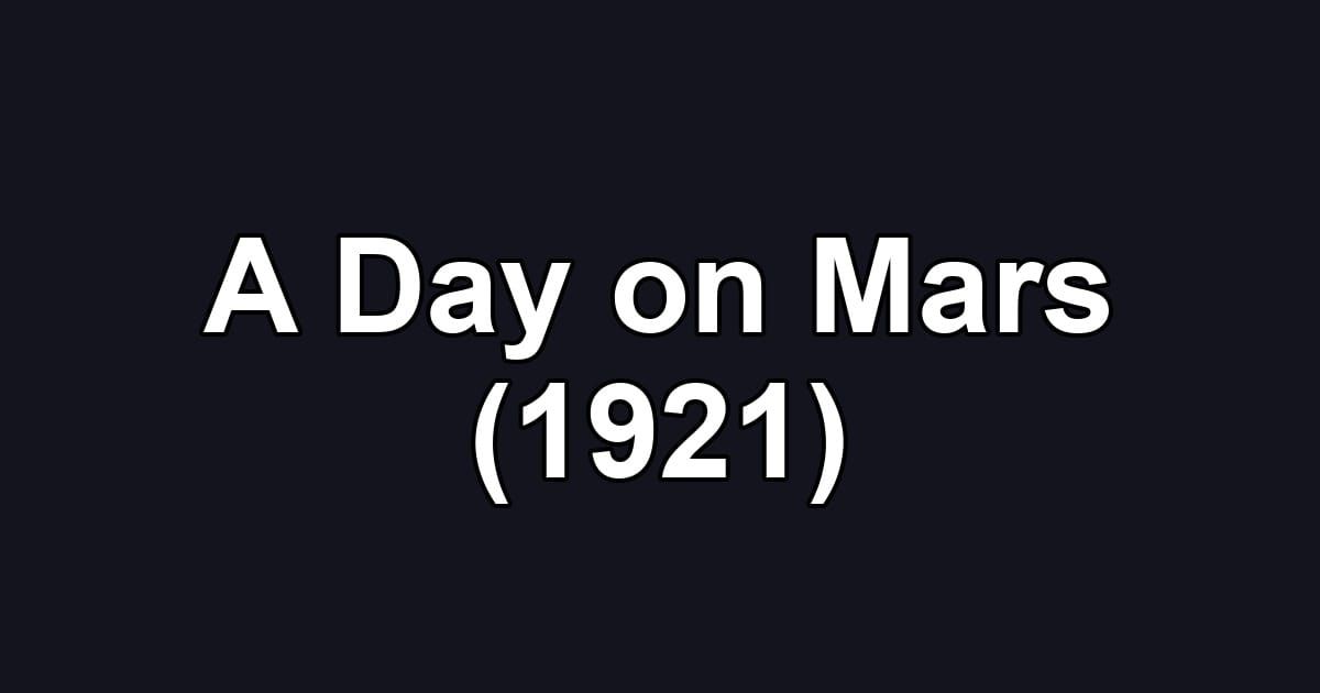 A Day on Mars (1921)