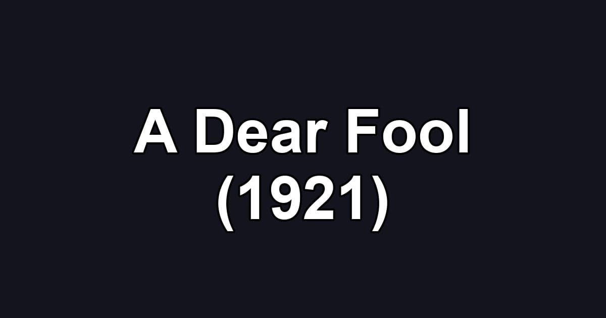 A Dear Fool (1921)