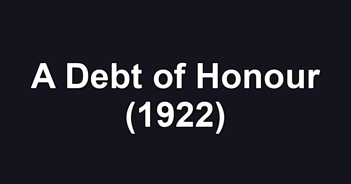 A Debt of Honour (1922)