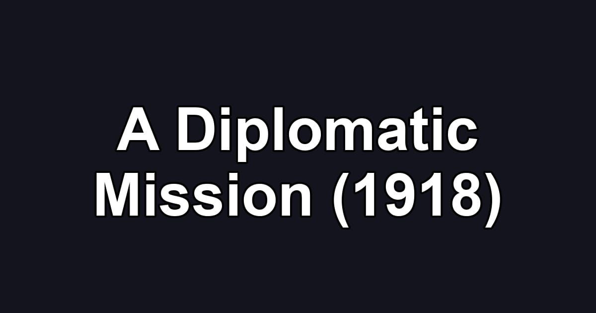 A Diplomatic Mission (1918)