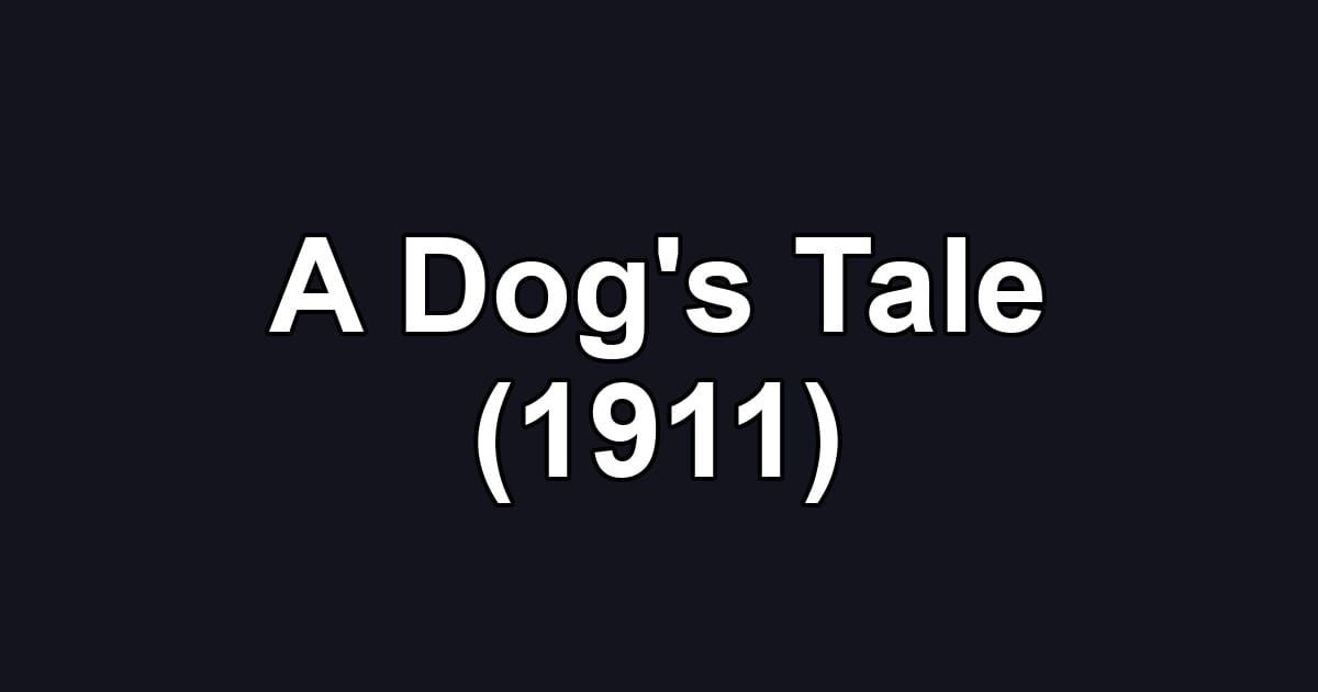 A Dog's Tale (1911)