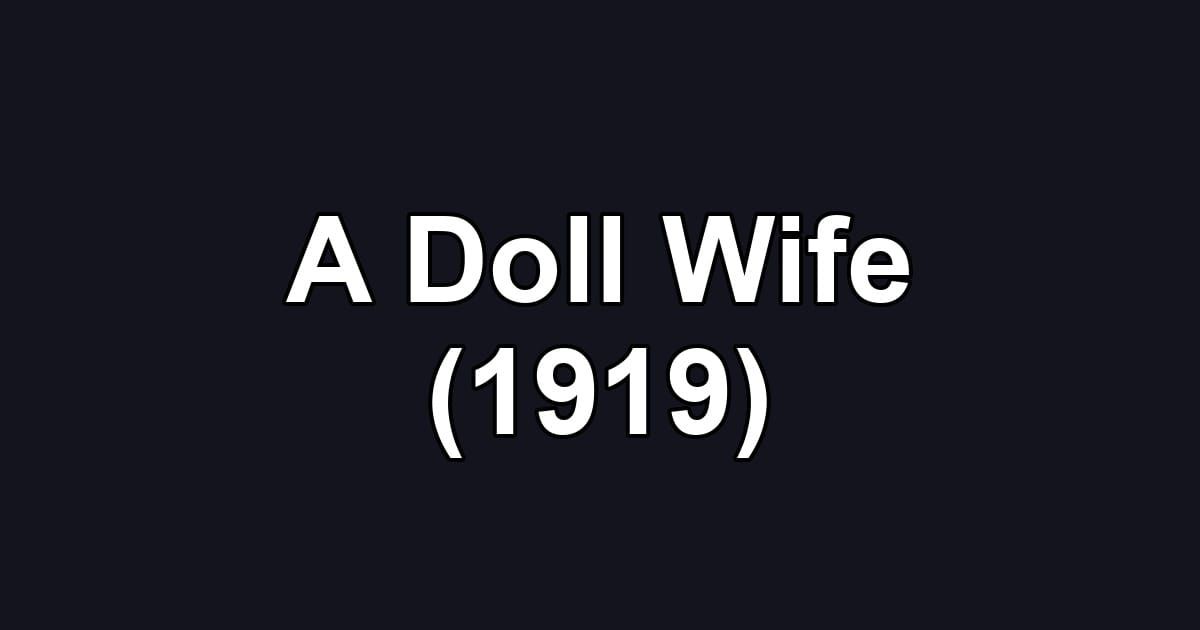 A Doll Wife (1919)