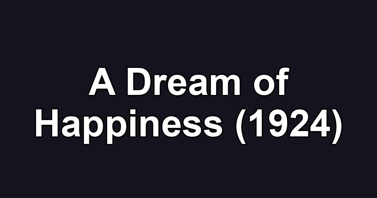 A Dream of Happiness (1924)