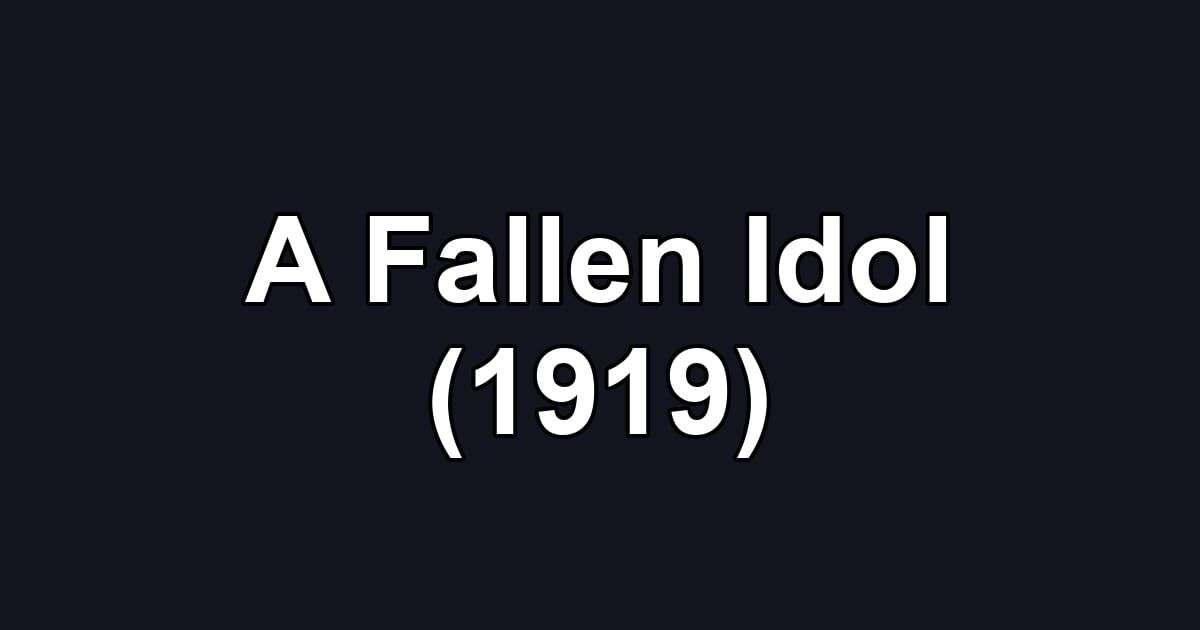 A Fallen Idol (1919)