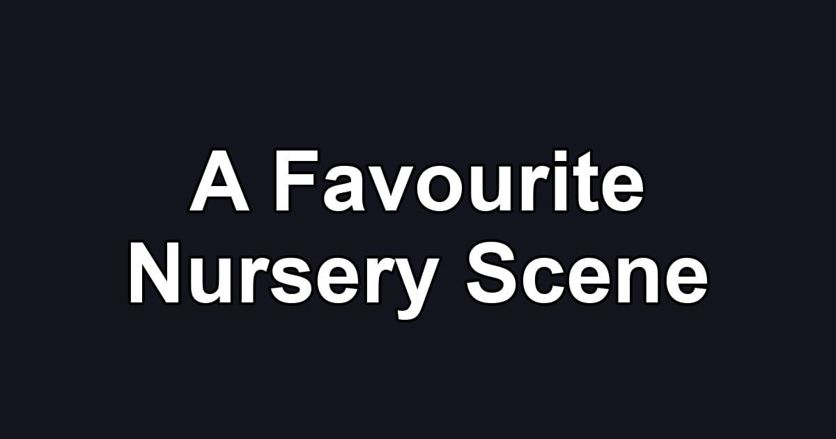 A Favourite Nursery Scene