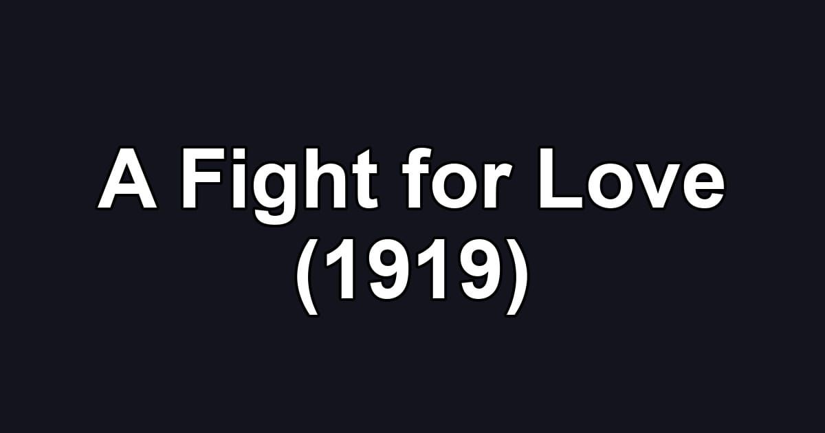 A Fight for Love (1919)