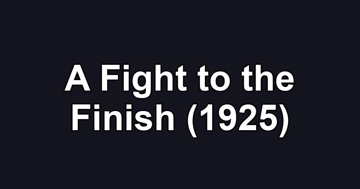 A Fight to the Finish (1925)