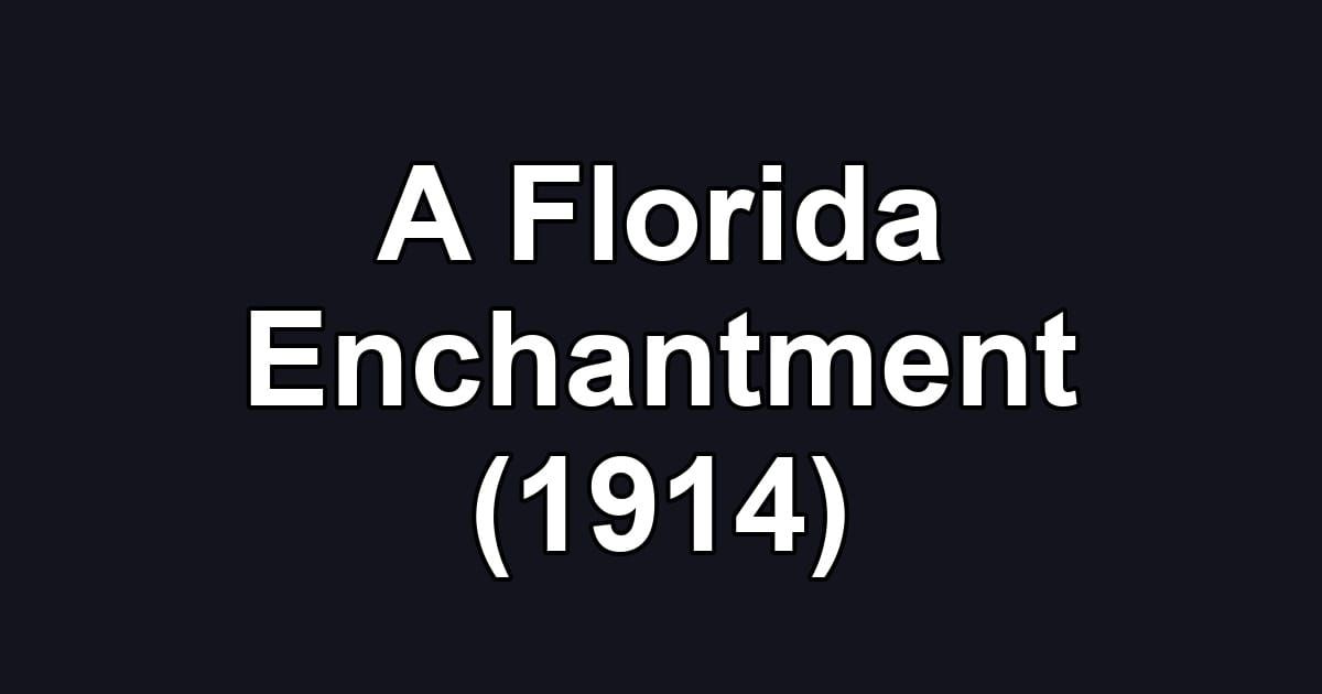 A Florida Enchantment (1914)