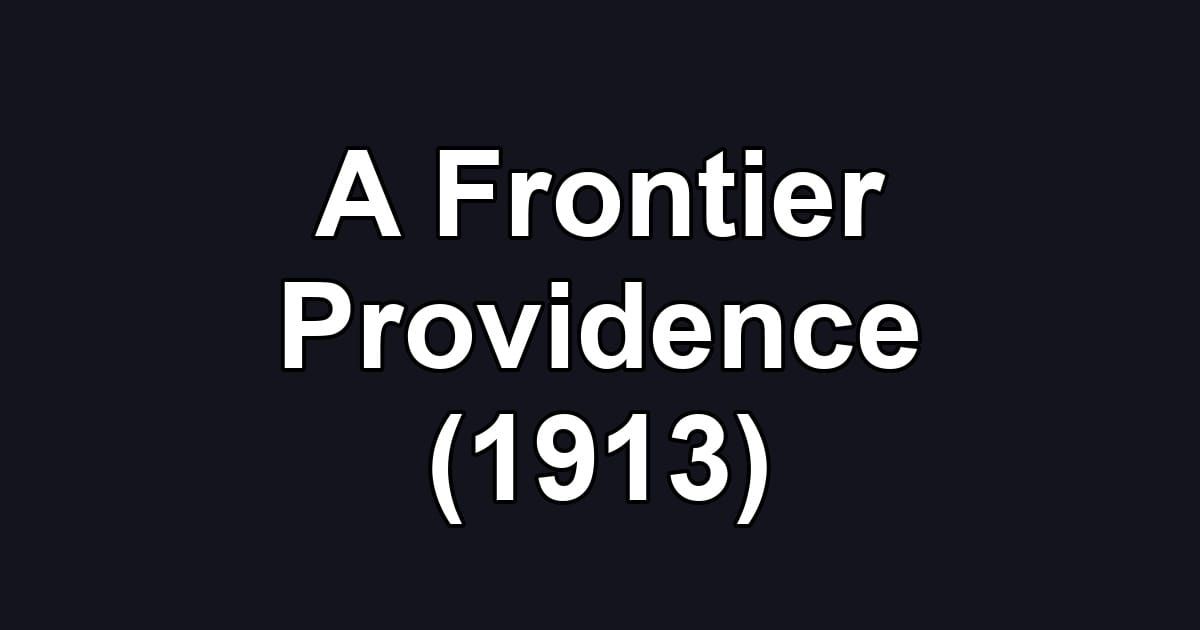 A Frontier Providence (1913)