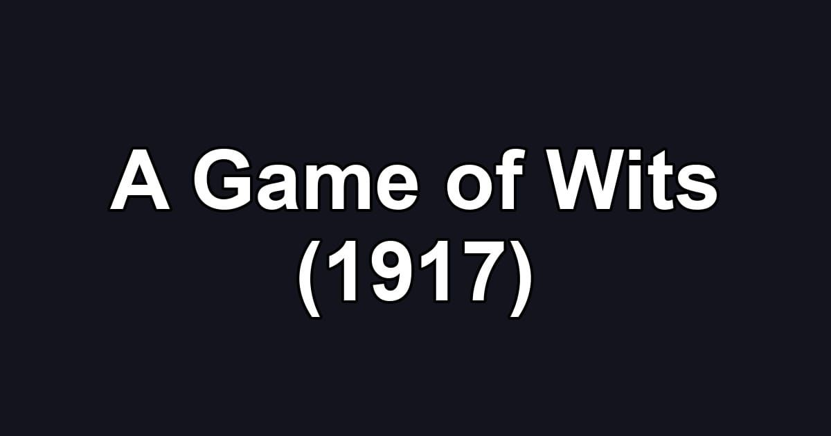 A Game of Wits (1917)
