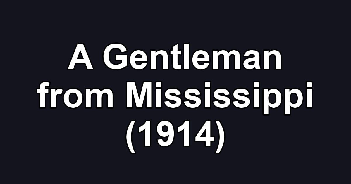 A Gentleman from Mississippi (1914)