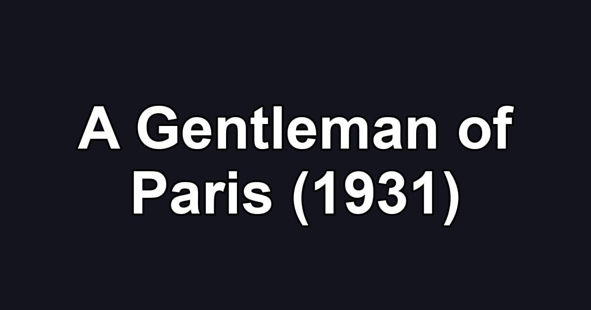 A Gentleman of Paris (1931)