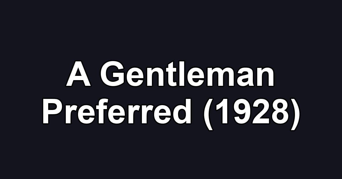 A Gentleman Preferred (1928)