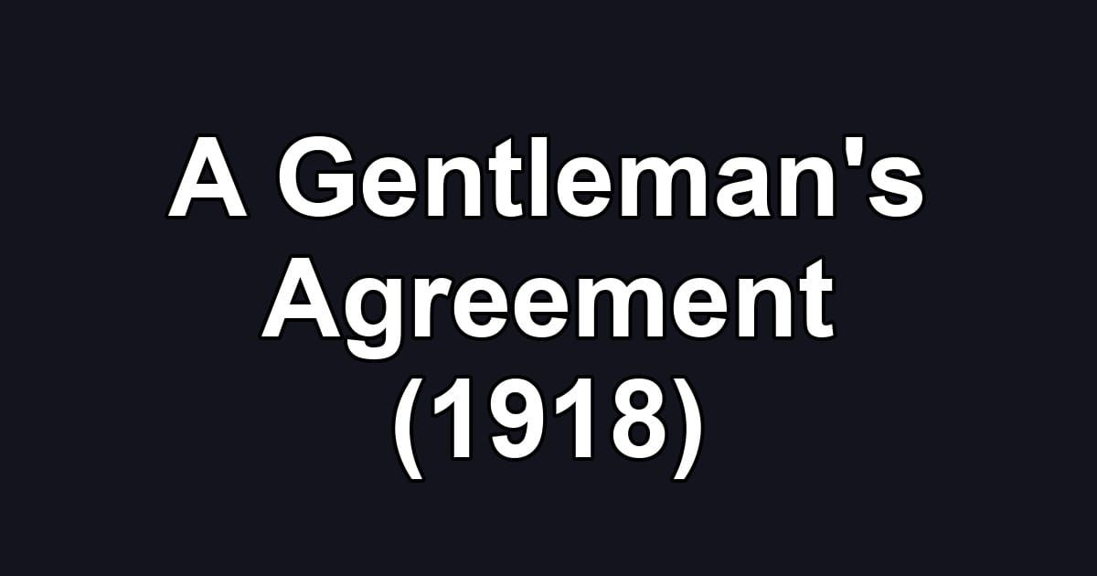 A Gentleman's Agreement (1918)